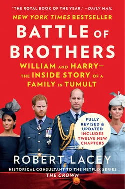 Battle of Brothers : William and Harry - The Inside Story of a Family in Tumult