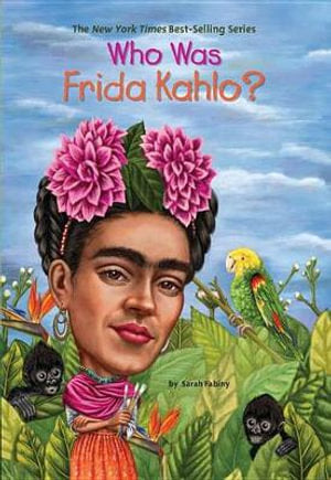 Who Was Frida Kahlo? Who Was?