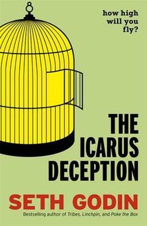 The Icarus Deception How High Will You Fly?