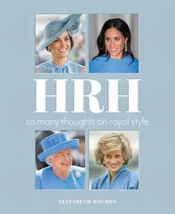 HRH : So Many Thoughts on Royal Style