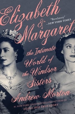 Elizabeth & Margaret : The Intimate World of the Windsor Sisters