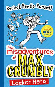 The Misadventures of Max Crumbly 1 Locker Hero